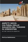 ASPETTI SOCIO-CULTURALI DELLO SVILUPPO DEL TURISMO IN UZBEKISTAN