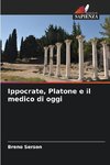 Ippocrate, Platone e il medico di oggi