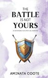 The Battle Is Not Yours