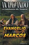 Analizando la Enseñanza del Trabajo en el Evangelio de Marcos