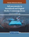 Advancements in Socialized and Digital Media Communications