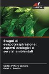 Stagni di evapotraspirazione: aspetti ecologici e servizi ambientali