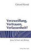 Verzweiflung, Vertrauen, Verlassenheit?