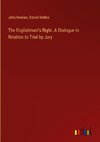 The Englishman's Right. A Dialogue in Relation to Trial by Jury