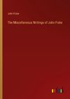 The Miscellaneous Writings of John Fiske