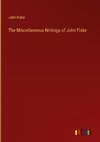 The Miscellaneous Writings of John Fiske