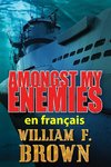 Amongst My Enemies, en français