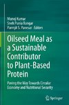 Oilseed Meal as a Sustainable Contributor to Plant-Based Protein