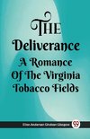 The Deliverance A Romance Of The Virginia Tobacco Fields