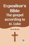 The Expositor's Bible The Gospel According To St. Luke