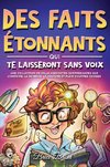 Des faits étonnants qui te laisseront sans voix