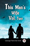 This Man'S Wife Vol. Two