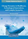 Change Dynamics in Healthcare, Technological Innovations, and Complex Scenarios