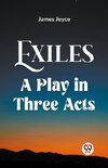 Exiles A Play In Three Acts