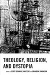 Theology, Religion, and Dystopia