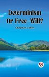 Determinism Or Free-Will?