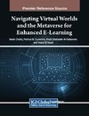 Navigating Virtual Worlds and the Metaverse for Enhanced E-Learning