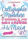 Le Guide Complet de Calligraphie Moderne et du Lettrage à la Main pour Débutants