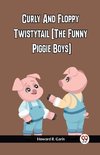 Curly And Floppy Twistytail (The Funny Piggie Boys)