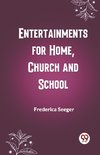 Entertainments for Home, Church and School