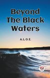 Beyond The Black Waters