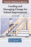 Leading and Managing Change for School Improvement