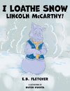 I Loathe Snow, Lincoln McCarthy!