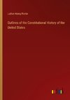 Outlines of the Constitutional History of the United States