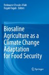 Biosaline Agriculture as a Climate Change Adaptation for Food Security