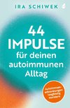 44 Impulse für deinen autoimmunen Alltag