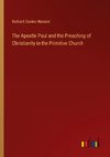 The Apostle Paul and the Preaching of Christianity in the Primitive Church