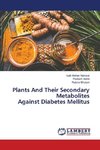 Plants And Their Secondary Metabolites Against Diabetes Mellitus