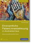 Ehrenamtliche Patientenbetreuung im Akutkrankenhaus