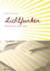 Lichtfunken - Zeitreise mit alten Briefen und Fotografien