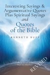 Interesting Sayings & Argumentative Quotes Plus Spiritual Sayings and Quotes of the BIBLE