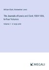 The Journals of Lewis and Clark; 1804-1806, In Four Volumes