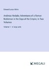 Andivius Hedulio; Adventures of a Roman Nobleman in the Days of the Empire, In Two Volumes