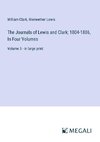 The Journals of Lewis and Clark; 1804-1806, In Four Volumes