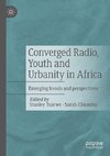 Converged Radio, Youth and Urbanity in Africa