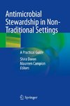 Antimicrobial Stewardship in Non-Traditional Settings