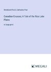 Canadian Crusoes; A Tale of the Rice Lake Plains