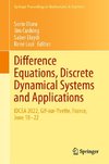 Difference Equations, Discrete Dynamical Systems and Applications