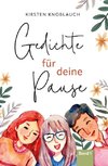 Gedichte für deine Pause