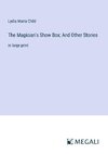 The Magician's Show Box; And Other Stories