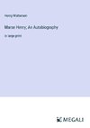 Marse Henry; An Autobiography