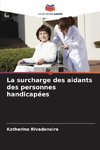 La surcharge des aidants des personnes handicapées