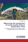 Measuring the comparison of water quality index in Vijayawada, India