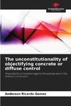 The unconstitutionality of objectifying concrete or diffuse control