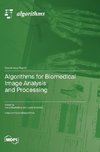 Algorithms for Biomedical Image Analysis and Processing