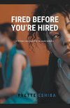 Fired Before You're Hired